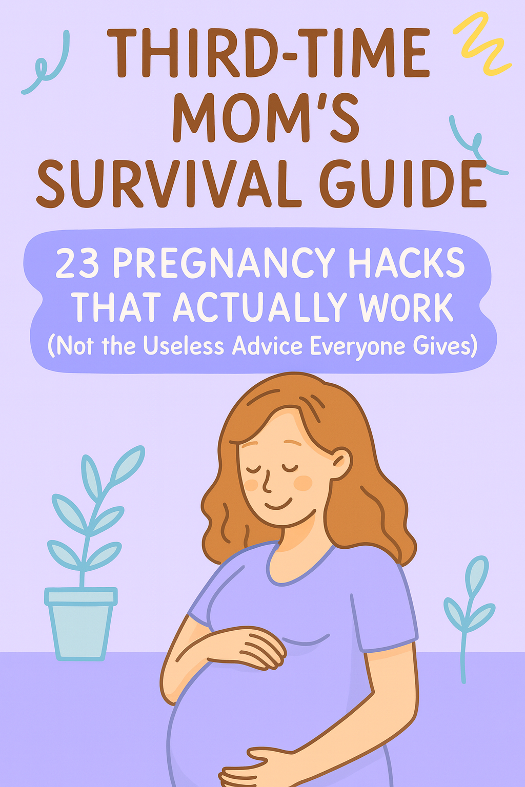 Third-Time Mom's Survival Guide: 23 Pregnancy Hacks That Actually Work